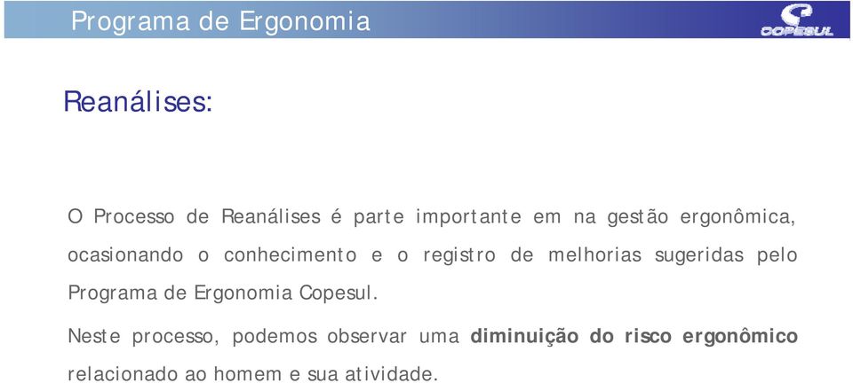 sugeridas pelo Programa de Ergonomia Copesul.