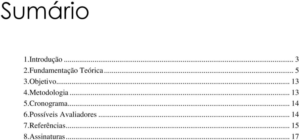 Metodologia... 13 5.Cronograma... 14 6.