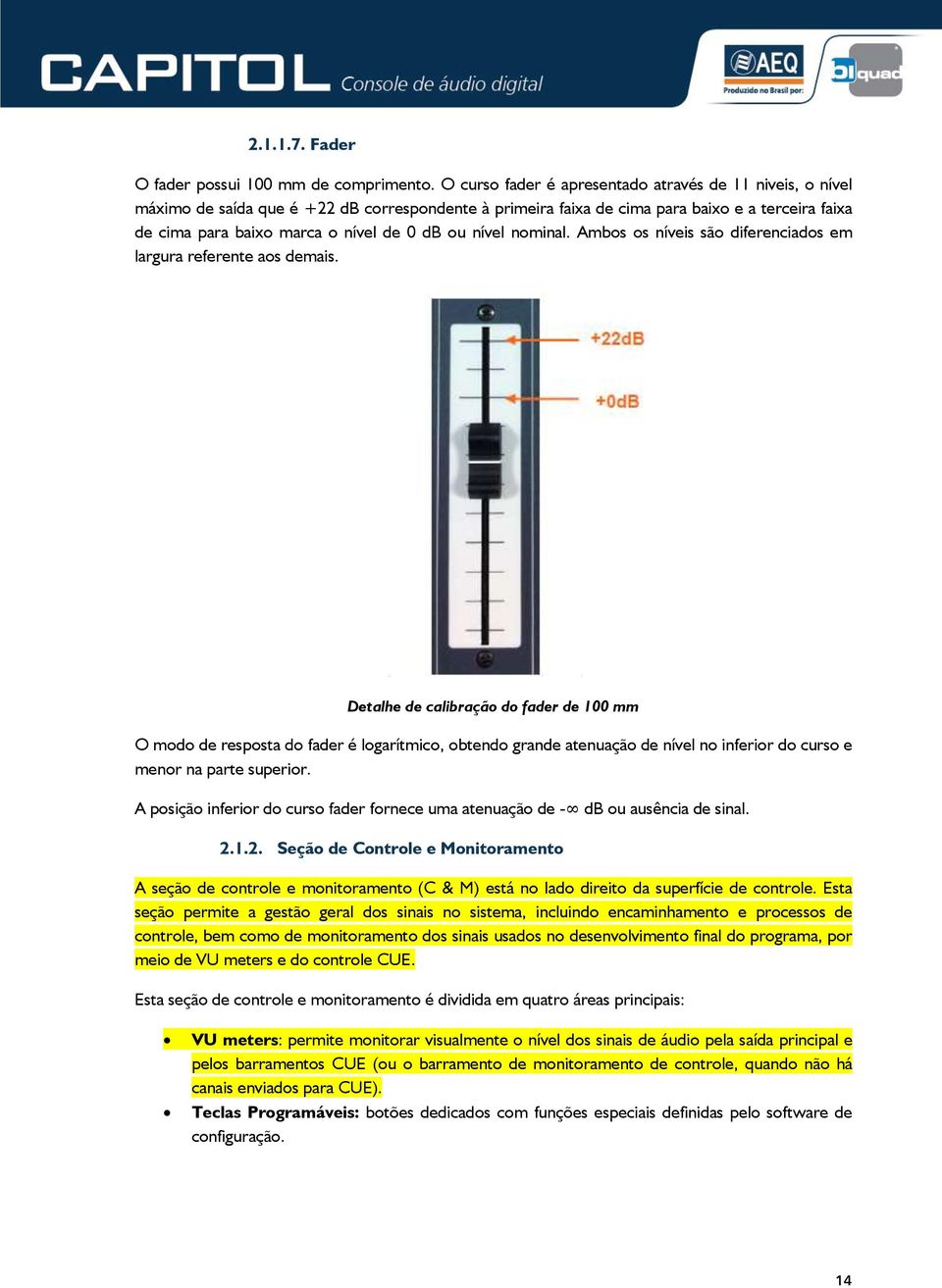 ou nível nominal. Ambos os níveis são diferenciados em largura referente aos demais.