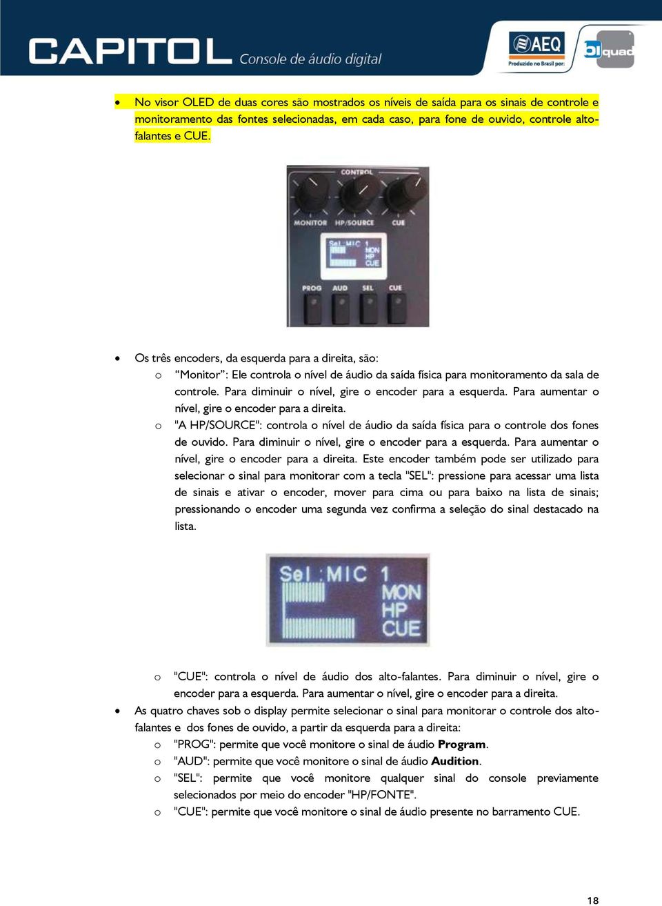 Para diminuir o nível, gire o encoder para a esquerda. Para aumentar o nível, gire o encoder para a direita.