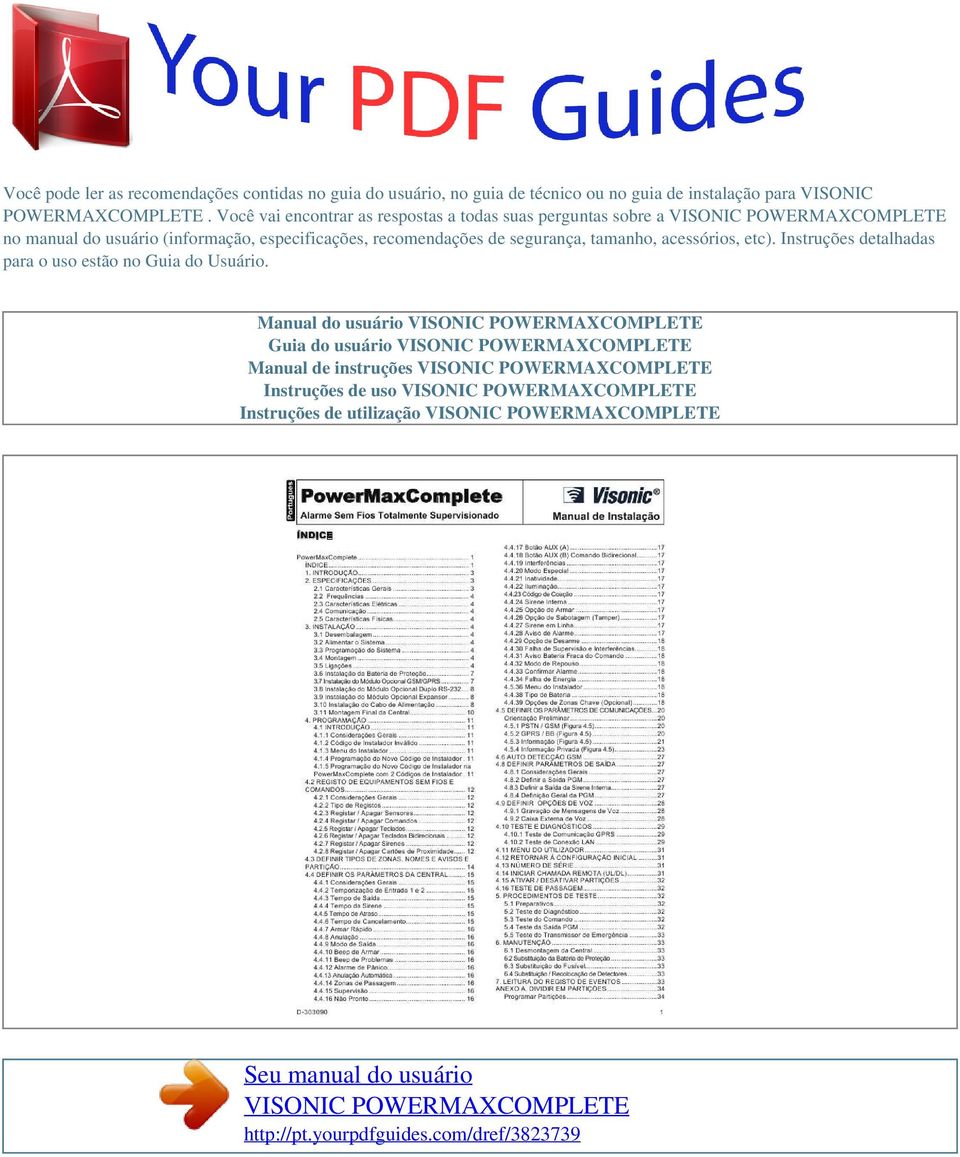 acessórios, etc). Instruções detalhadas para o uso estão no Guia do Usuário.