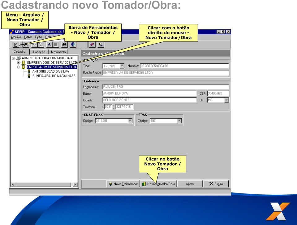 Tomador / Obra Clicar com o botão direito do mouse