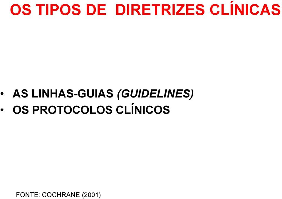 (GUIDELINES) OS PROTOCOLOS