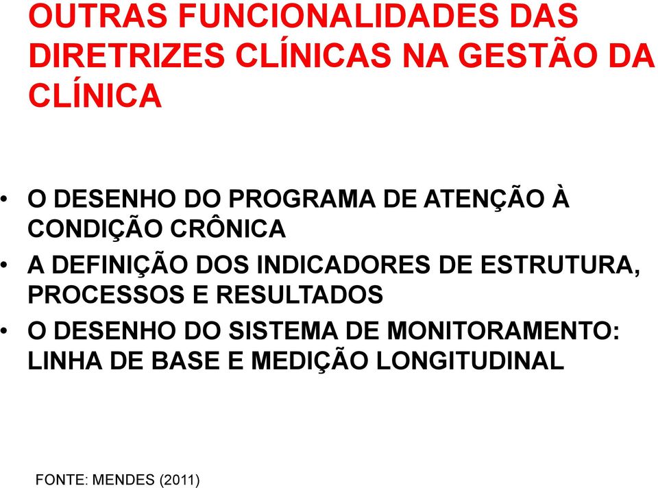 INDICADORES DE ESTRUTURA, PROCESSOS E RESULTADOS O DESENHO DO SISTEMA