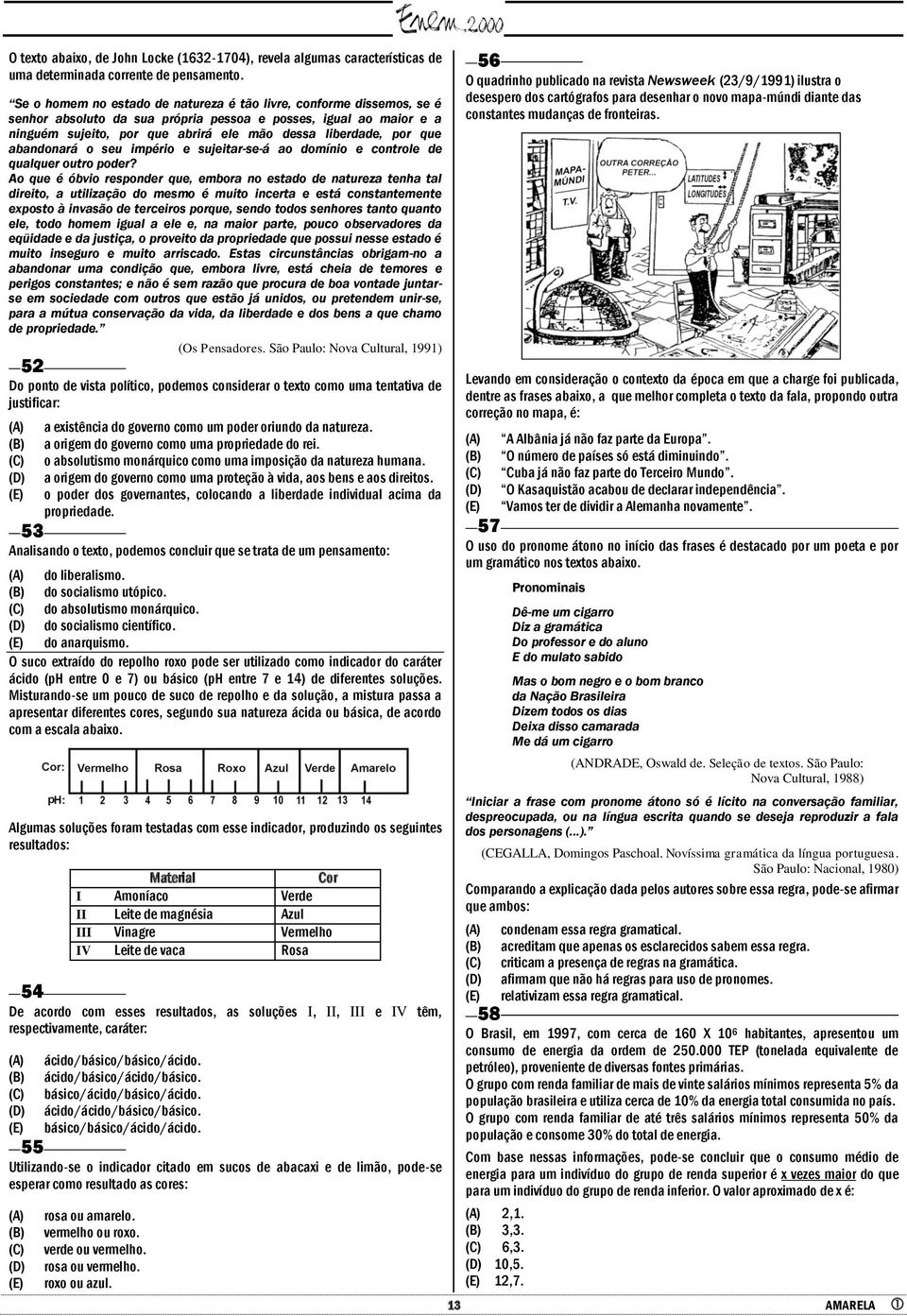 que abandonará o seu império e sujeitar-se-á ao domínio e controle de qualquer outro poder?