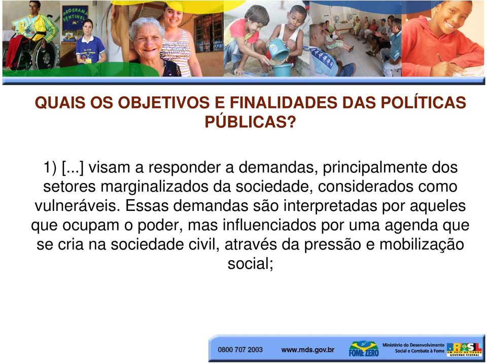 sociedade, considerados como vulneráveis.