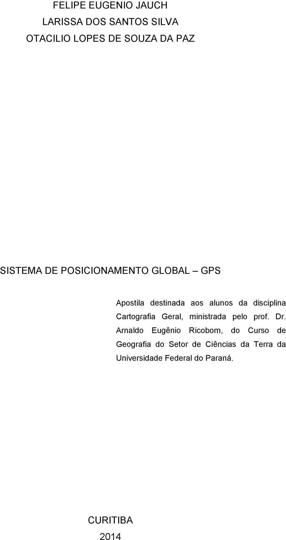 Cartografia Geral, ministrada pelo prof. Dr.