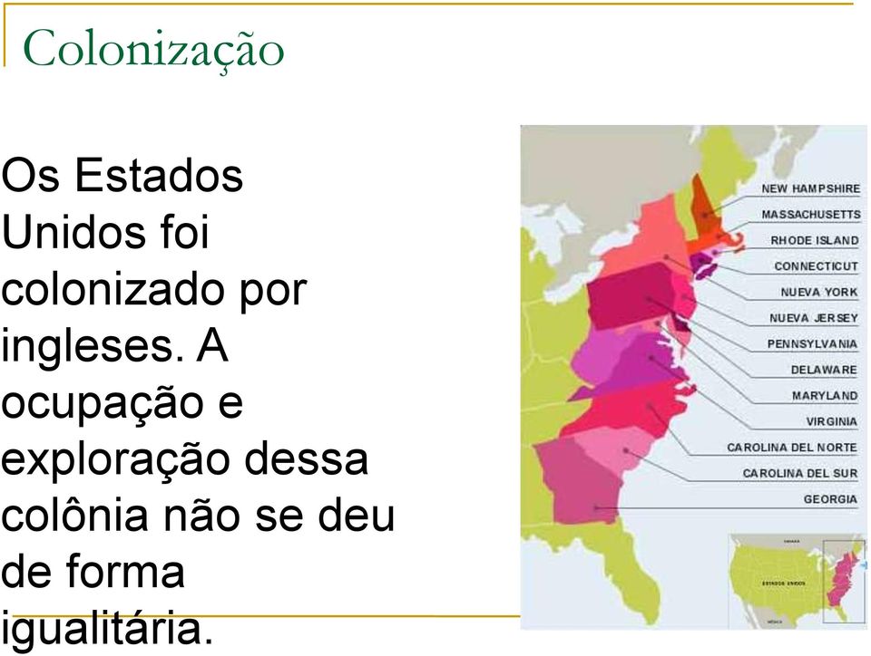 A ocupação e exploração dessa