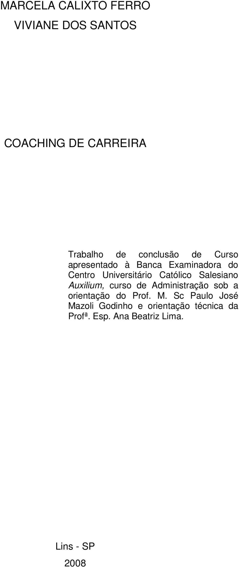 Católico Salesiano Auxilium, curso de Administração sob a orientação do Prof. M.
