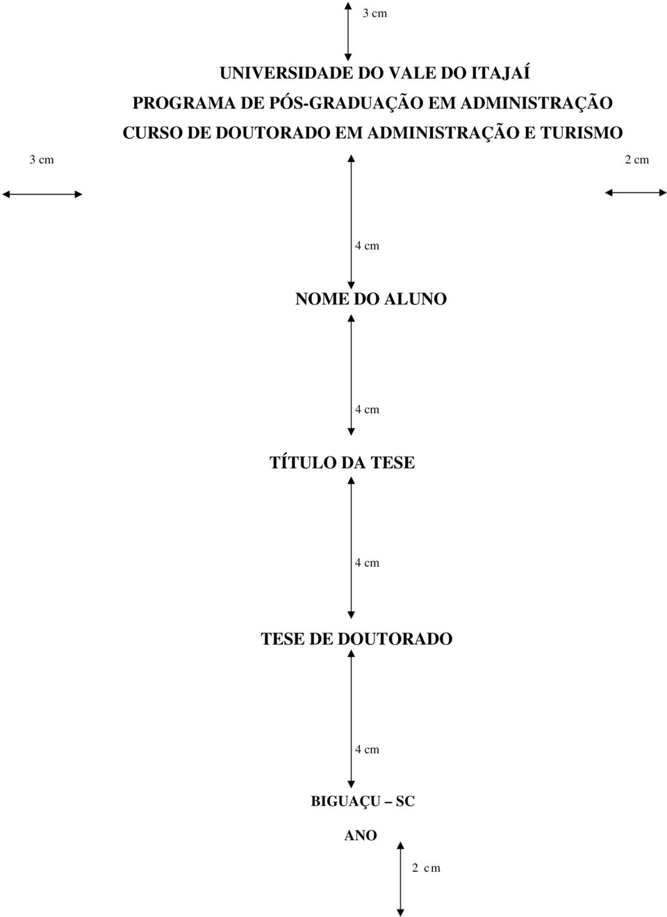 ADMINISTRAÇÃO E TURISMO 3 cm 2 cm 4 cm NOME DO ALUNO 4