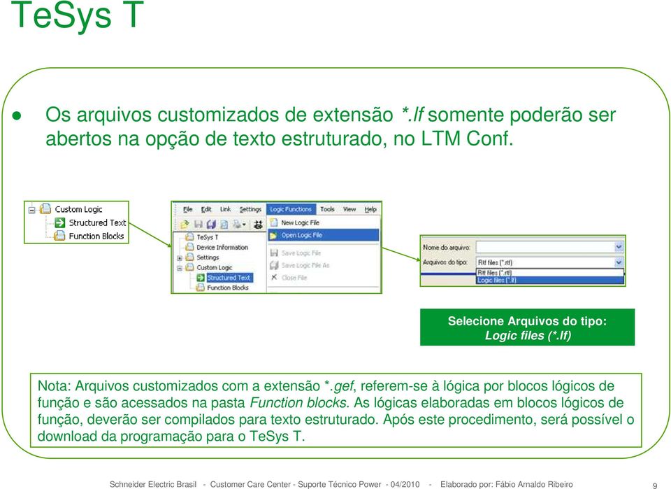 gef, referem-se à lógica por blocos lógicos de função e são acessados na pasta Function blocks.