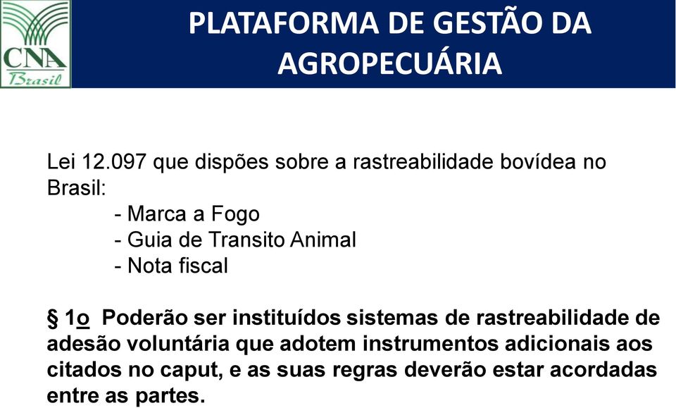 Guia de Transito Animal - Nota fiscal 1o Poderão ser instituídos sistemas de