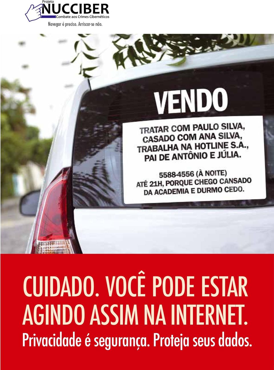 Você pode estar agindo assim na