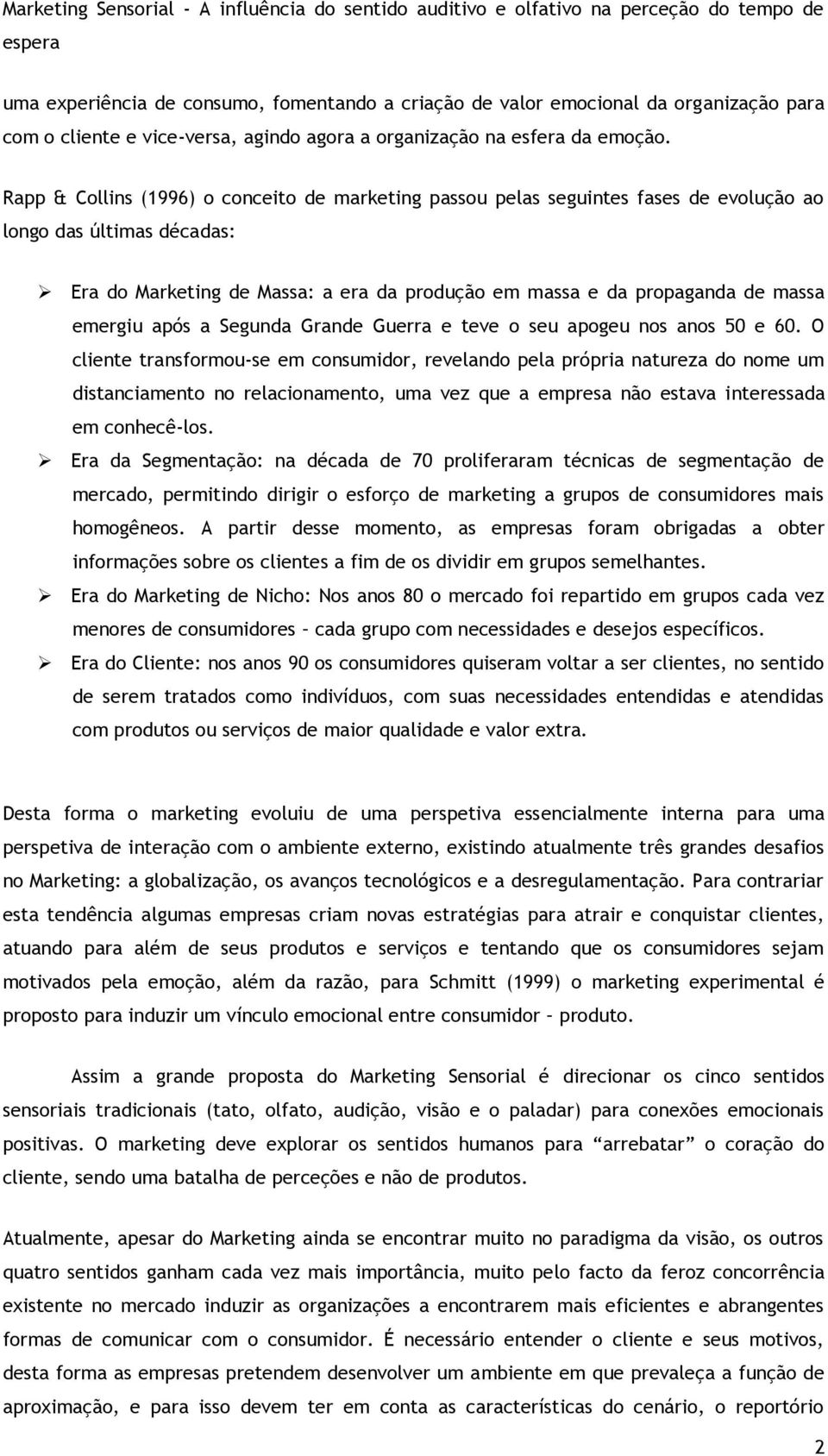 emergiu após a Segunda Grande Guerra e teve o seu apogeu nos anos 50 e 60.