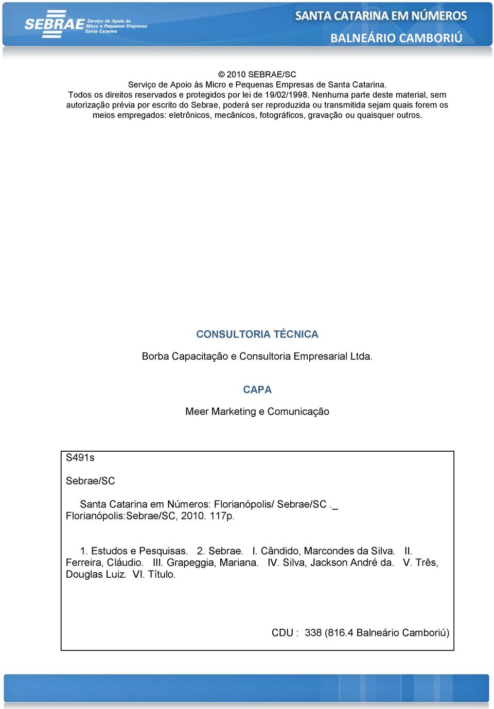 gravação ou quaisquer outros. CONSULTORIA TÉCNICA Borba Capacitação e Consultoria Empresarial Ltda.