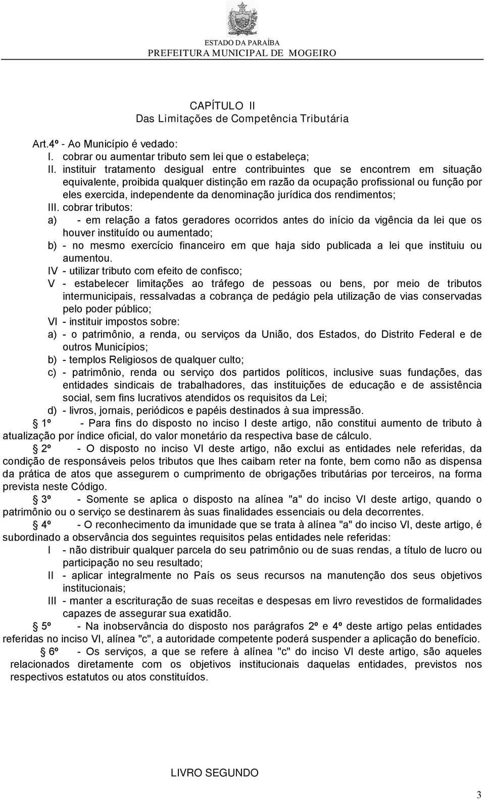 denominação jurídica dos rendimentos; III.