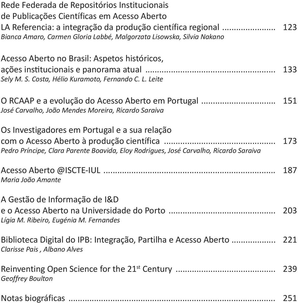 L. Leite O RCAAP e a evolução do Acesso Aberto em Portugal.