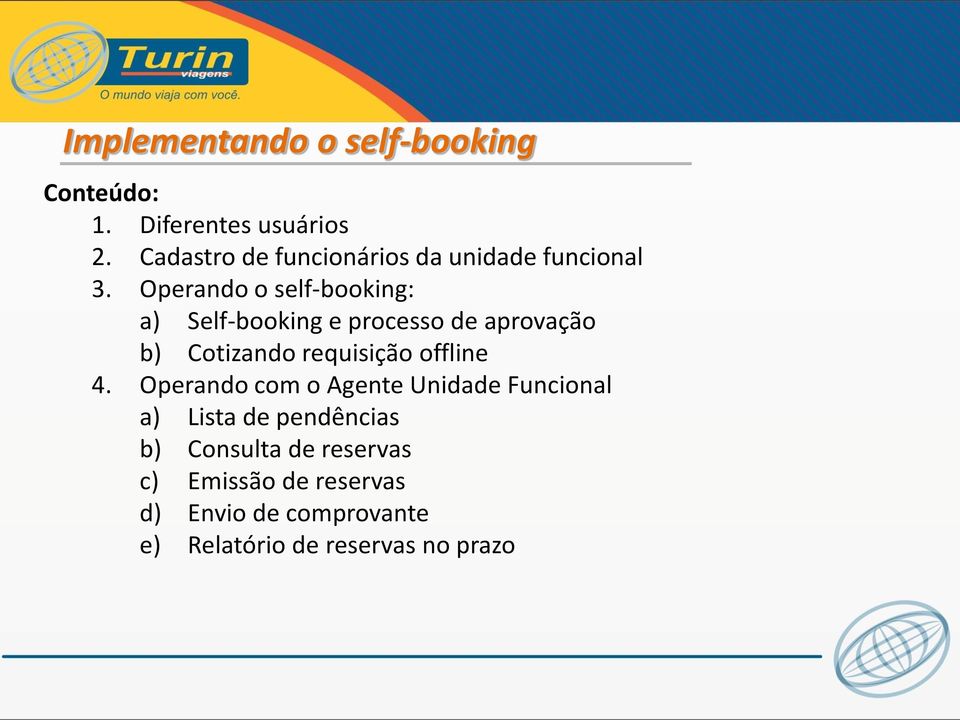 Operando o self-booking: a) Self-booking e processo de aprovação b) Cotizando requisição