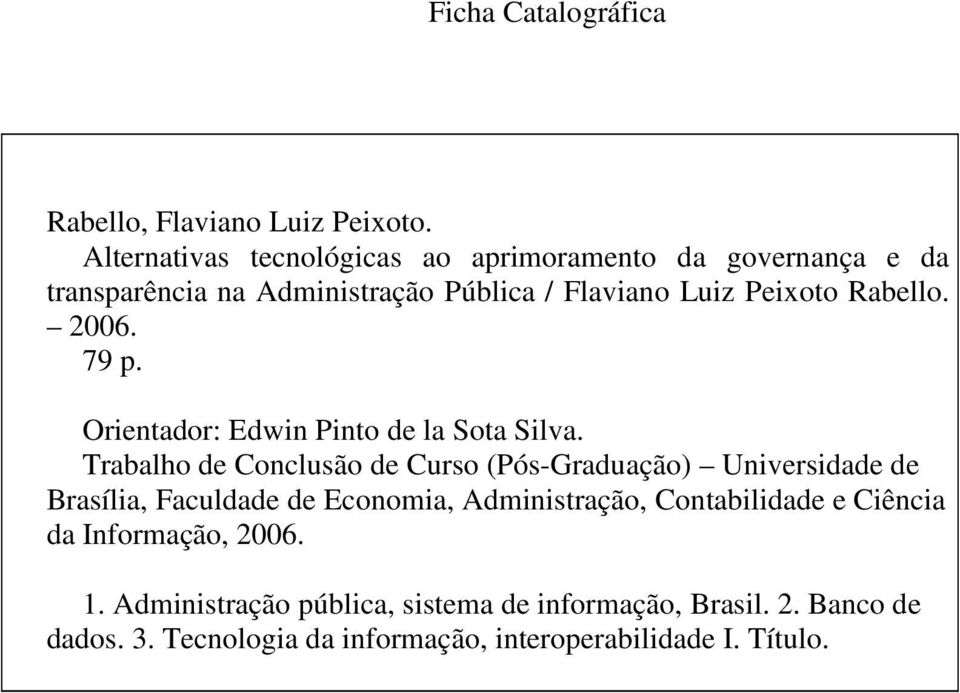 2006. 79 p. Orientador: Edwin Pinto de la Sota Silva.