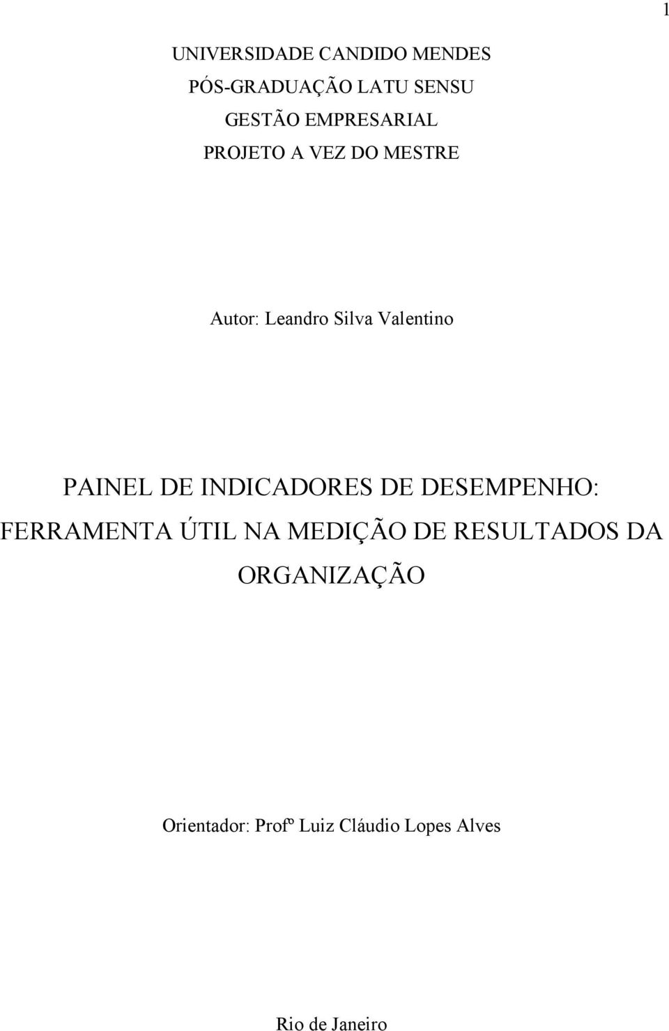 PAINEL DE INDICADORES DE DESEMPENHO: FERRAMENTA ÚTIL NA MEDIÇÃO DE