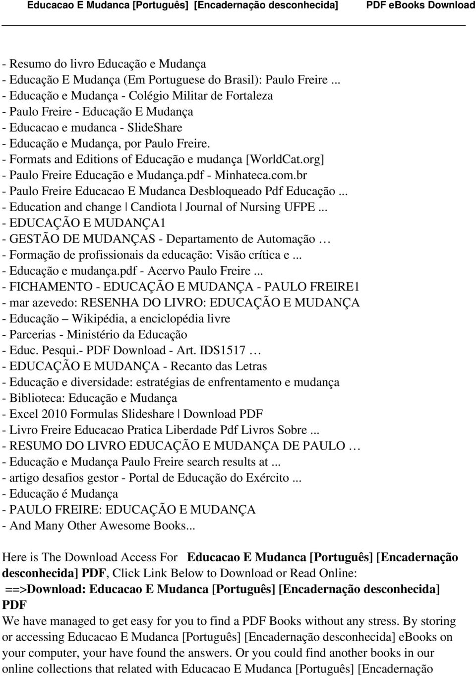 - Formats and Editions of Educação e mudança [WorldCat.org] - Paulo Freire Educação e Mudança.pdf - Minhateca.com.br - Paulo Freire Educacao E Mudanca Desbloqueado Pdf Educação.