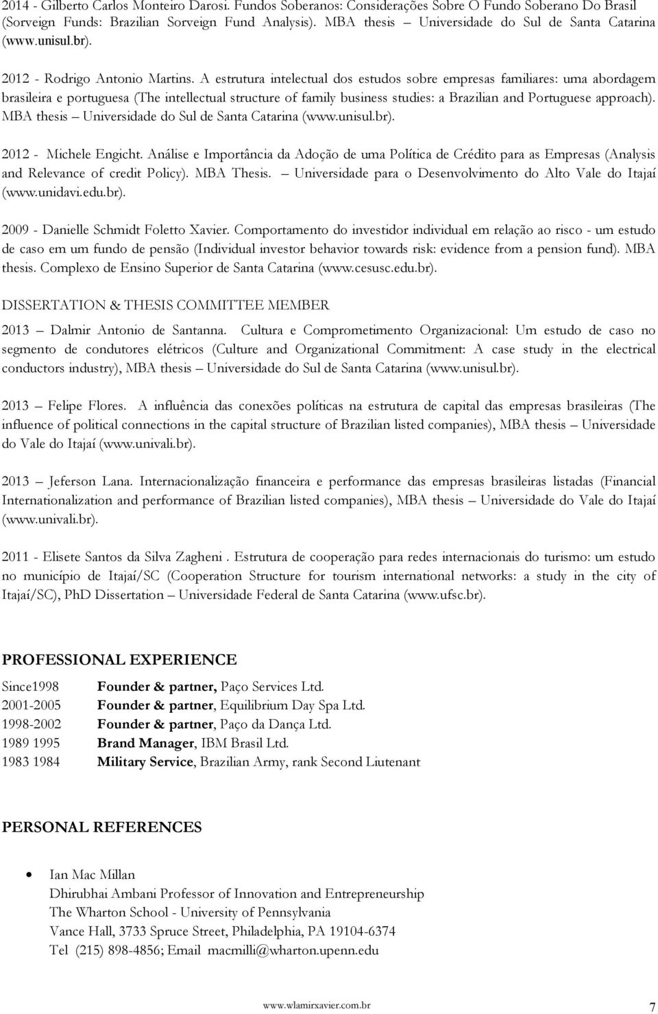 A estrutura intelectual dos estudos sobre empresas familiares: uma abordagem brasileira e portuguesa (The intellectual structure of family business studies: a Brazilian and Portuguese approach).