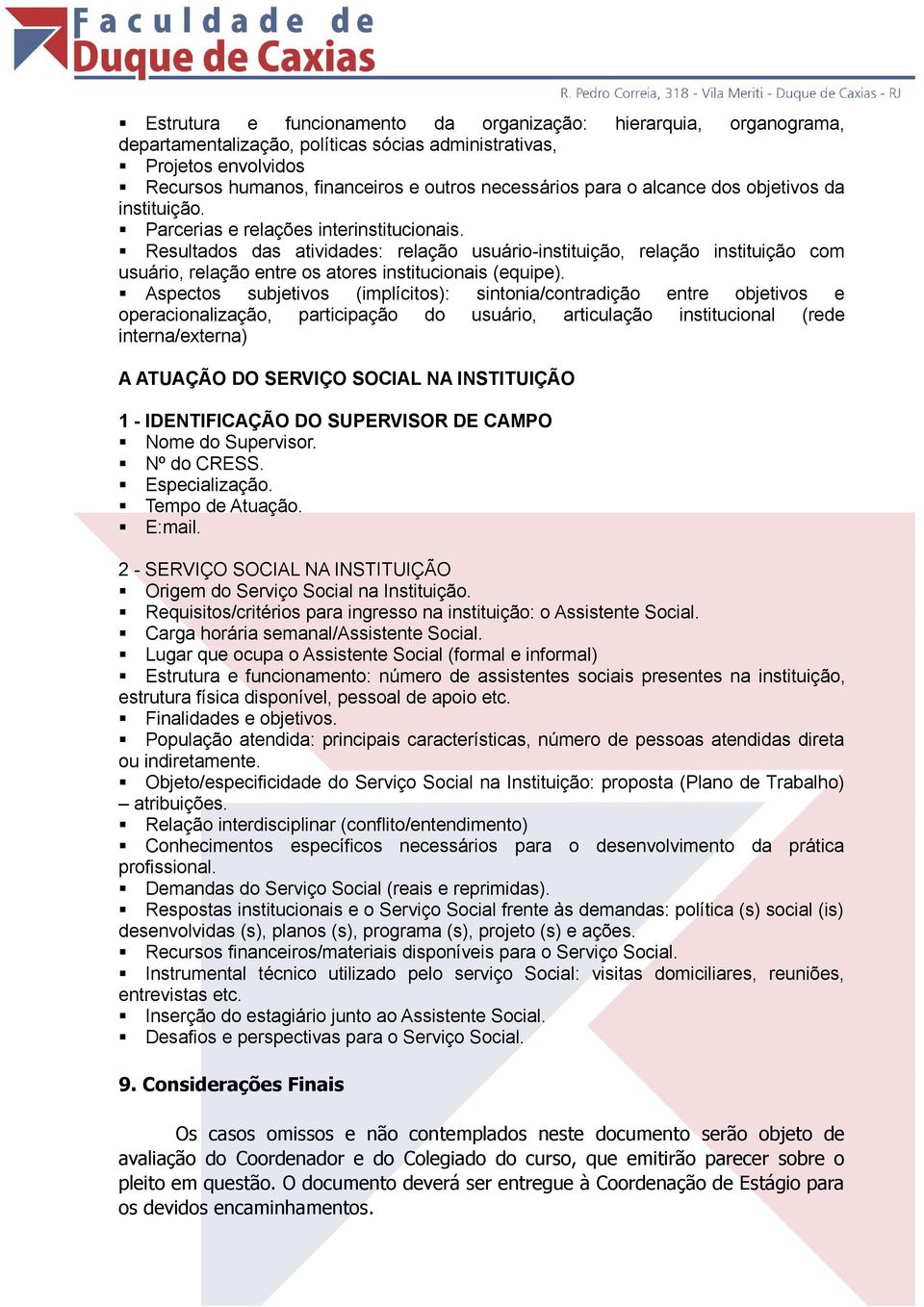 Resultados das atividades: relação usuário-instituição, relação instituição com usuário, relação entre os atores institucionais (equipe).