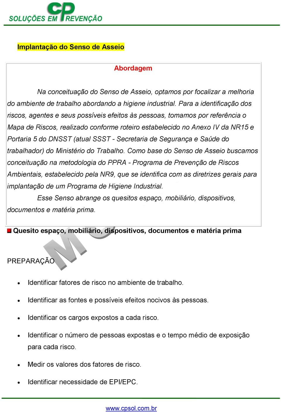 DNSST (atual SSST - Secretaria de Segurança e Saúde do trabalhador) do Ministério do Trabalho.