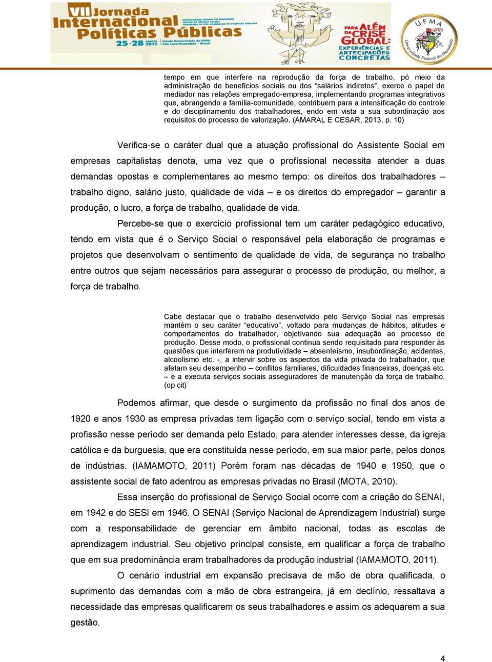 requisitos do processo de valorização. (AMARAL E CESAR, 2013, p.