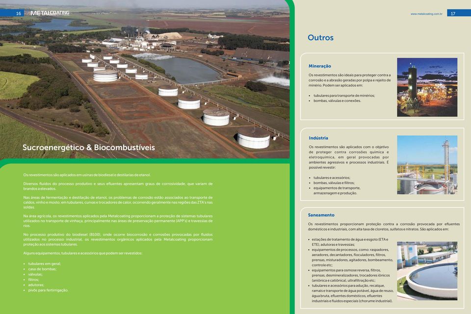 Sucroenergético & Biocombustíveis Os revestimentos são aplicados em usinas de biodiesel e destilarias de etanol.