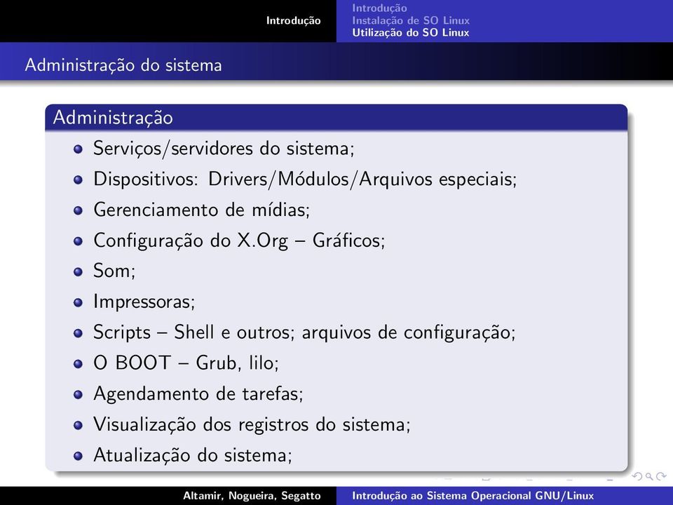 Org Gráficos; Som; Impressoras; Scripts Shell e outros; arquivos de configuração; O