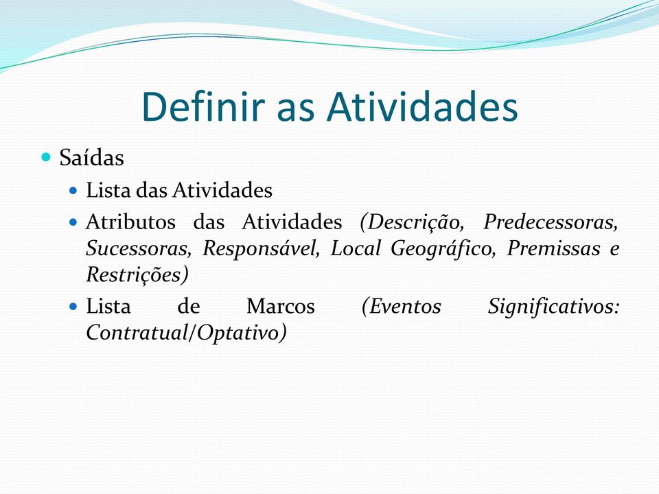 Sucessoras, Responsável, Local Geográfico, Premissas e