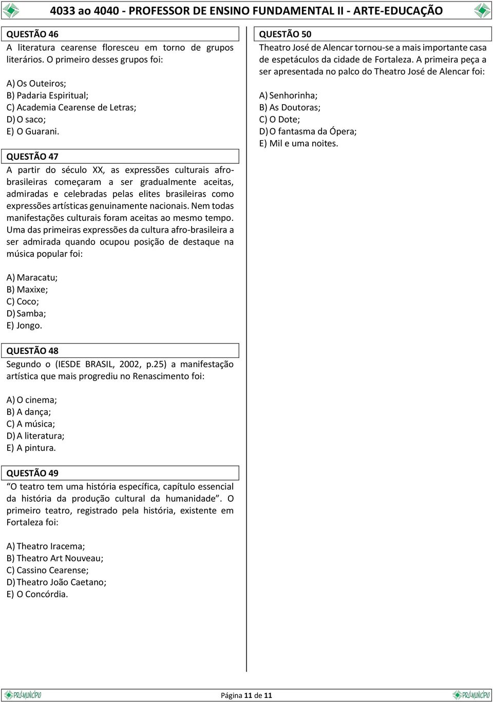 nacionais. Nem todas manifestações culturais foram aceitas ao mesmo tempo.