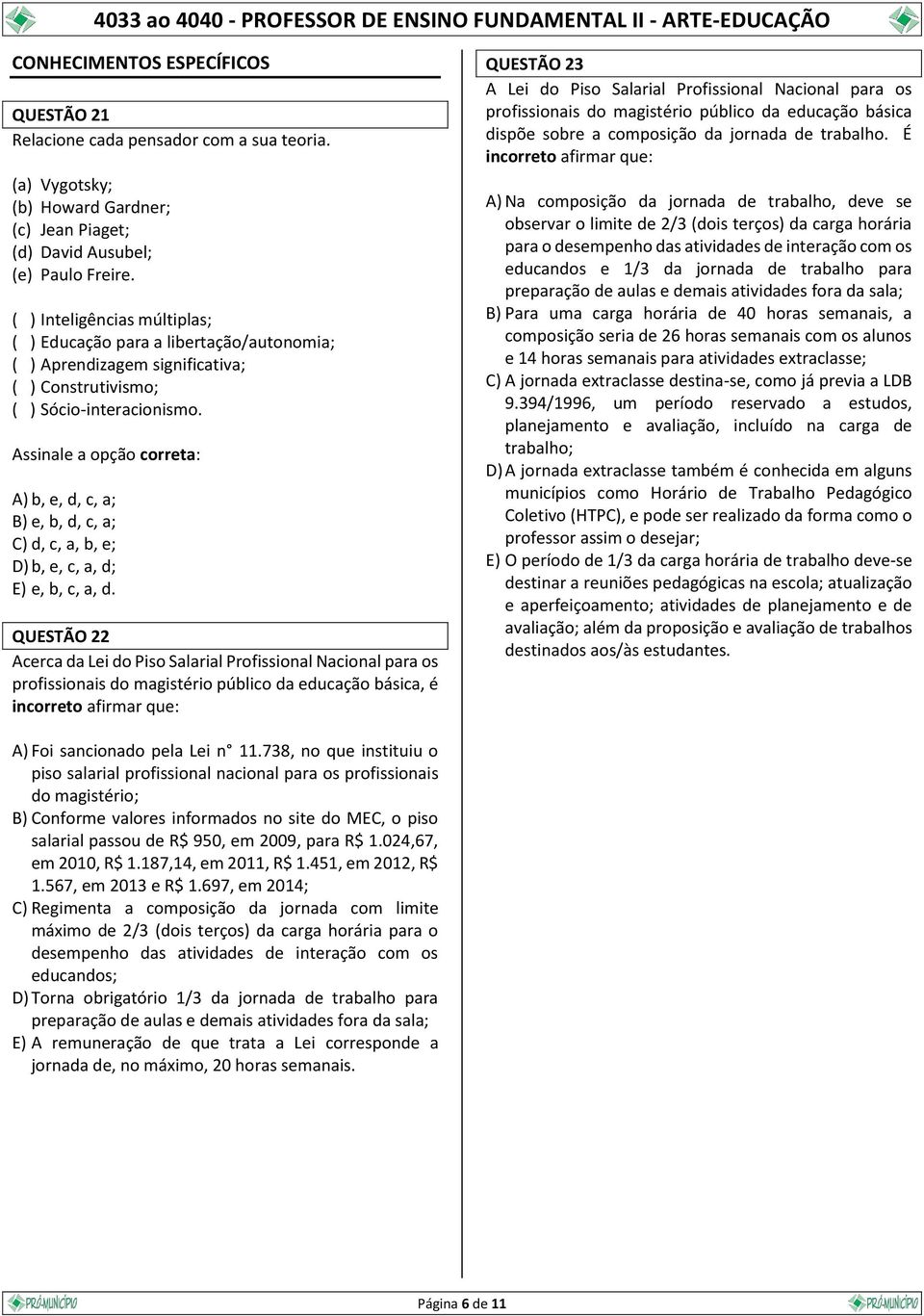 Assinale a opção correta: A) b, e, d, c, a; B) e, b, d, c, a; C) d, c, a, b, e; D) b, e, c, a, d; E) e, b, c, a, d.