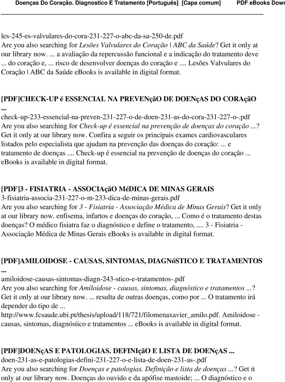 .. Lesões Valvulares do Coração ABC da Saúde ebooks is available in digital [PDF]CHECK-UP é ESSENCIAL NA PREVENçãO DE DOENçAS DO CORAçãO.