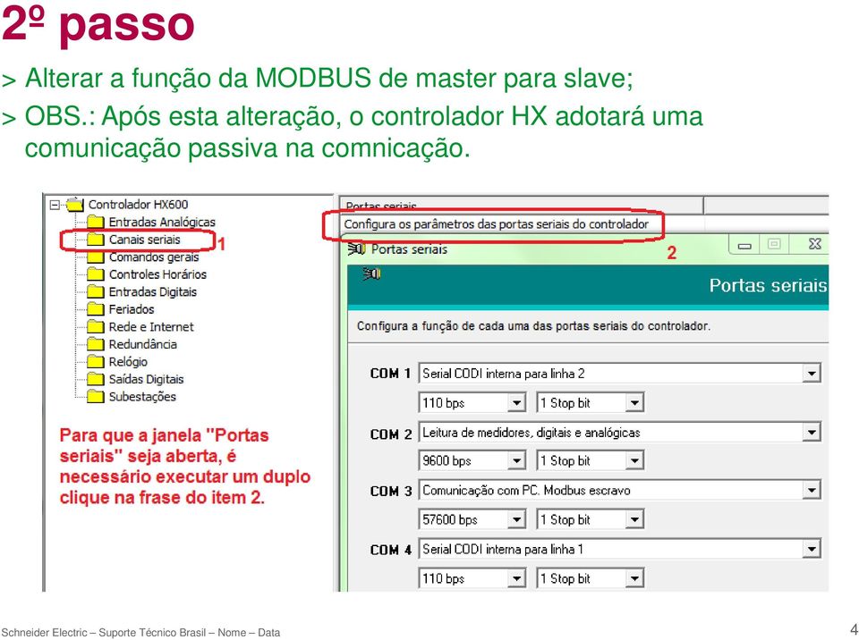 : Após esta alteração, o controlador