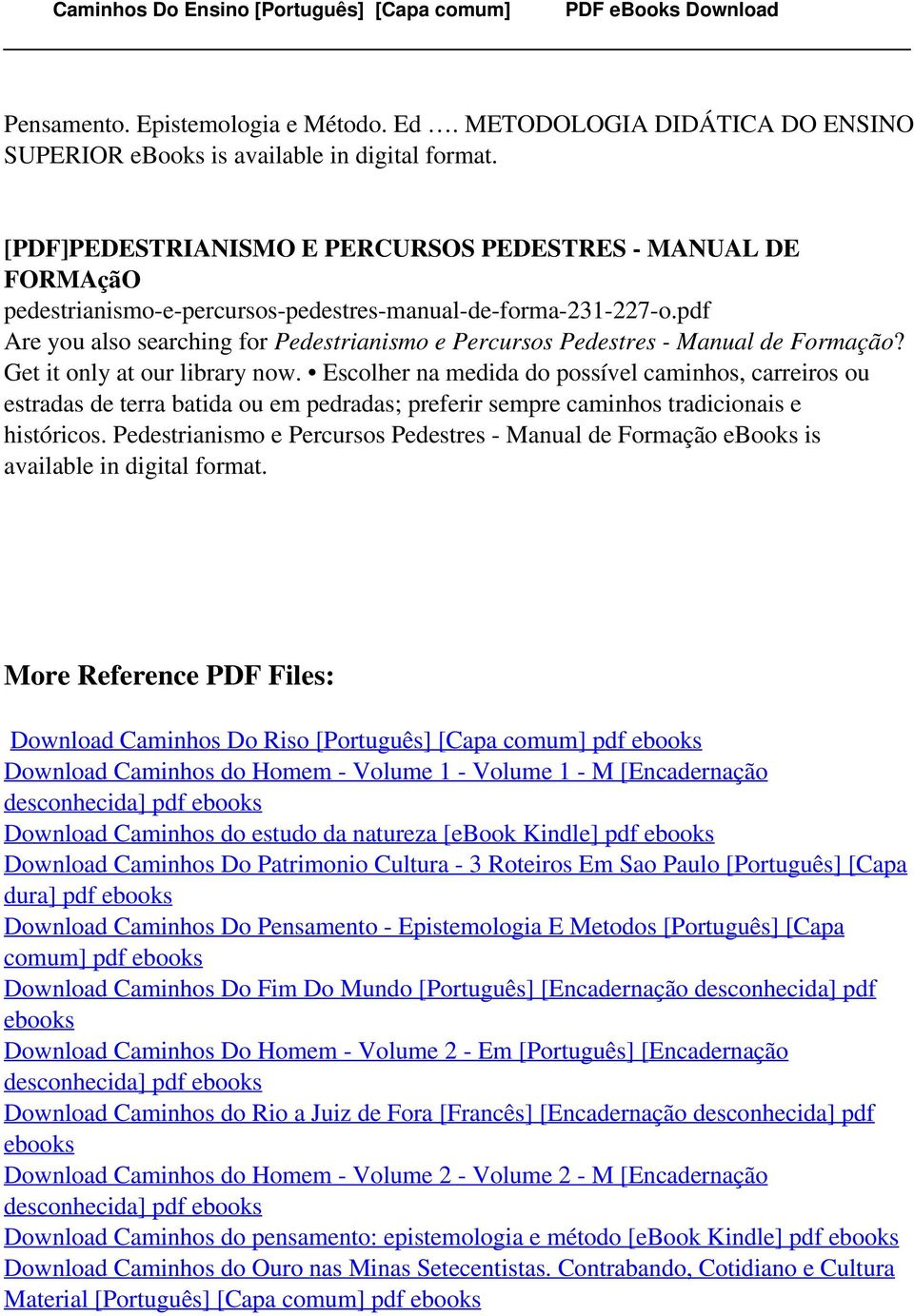 pdf Are you also searching for Pedestrianismo e Percursos Pedestres - Manual de Formação? Get it only at our library now.