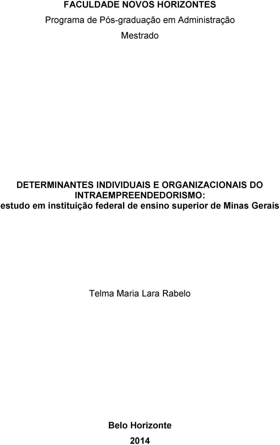 ORGANIZACIONAIS DO INTRAEMPREENDEDORISMO: estudo em instituição