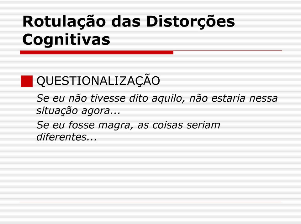 aquilo, não estaria nessa situação agora.