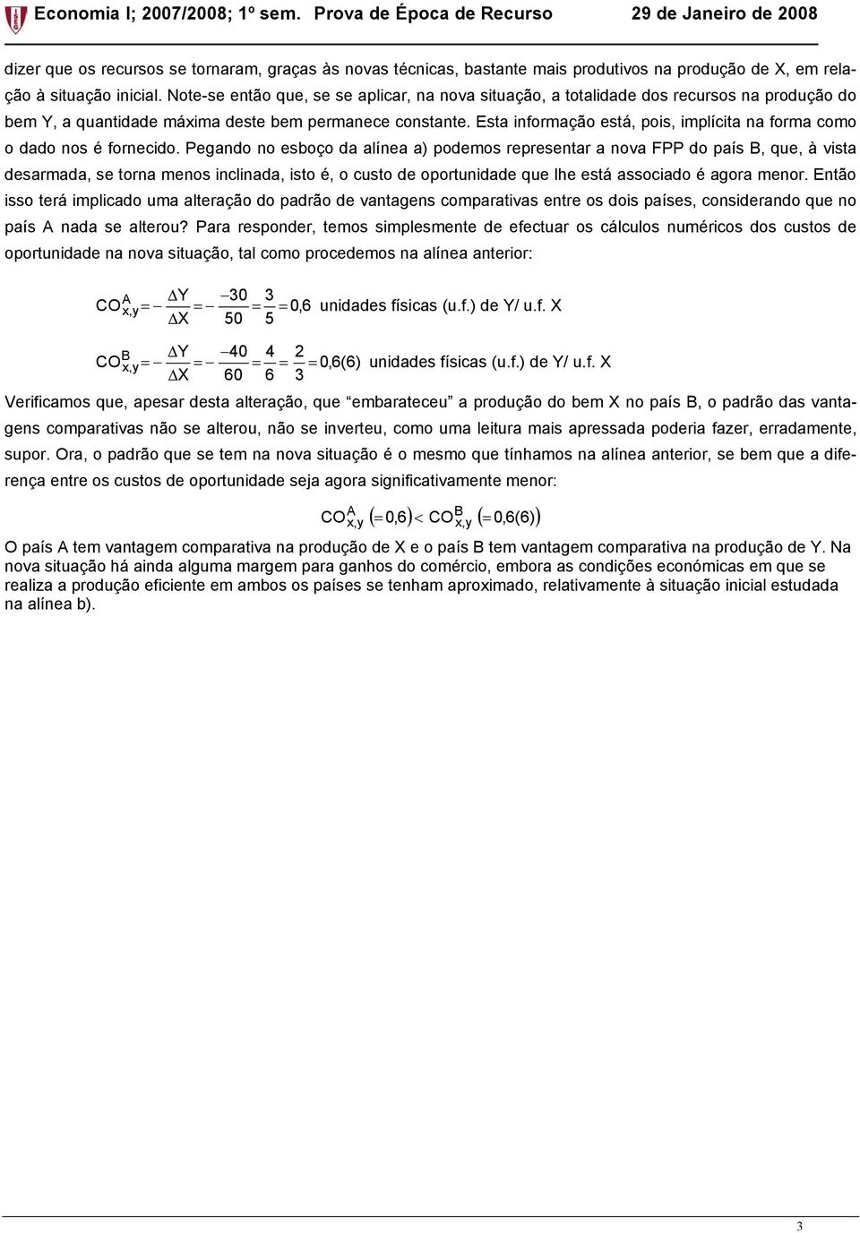 Esta informação está, pois, implícita na forma como o dado nos é fornecido.