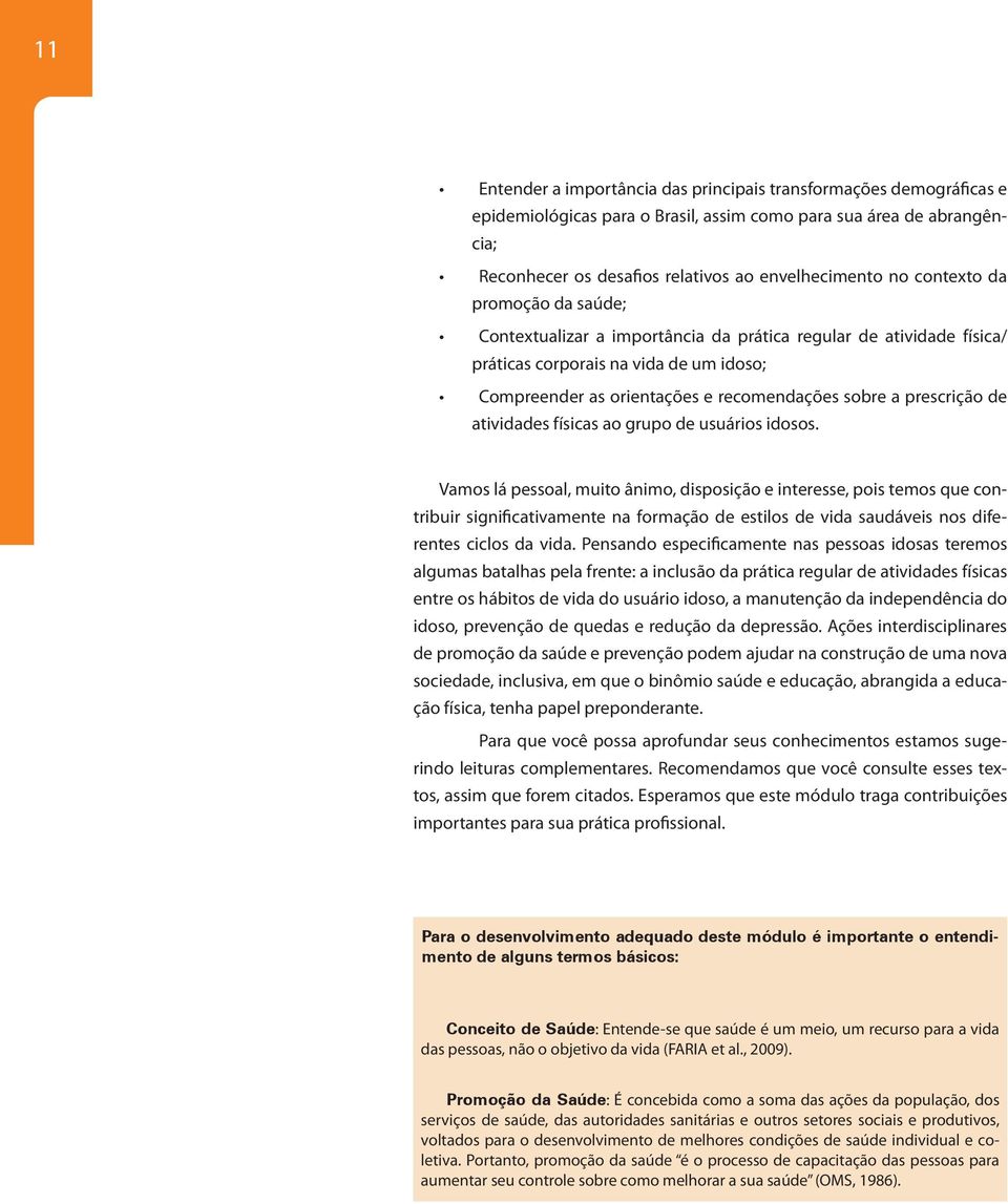 prescrição de atividades físicas ao grupo de usuários idosos.