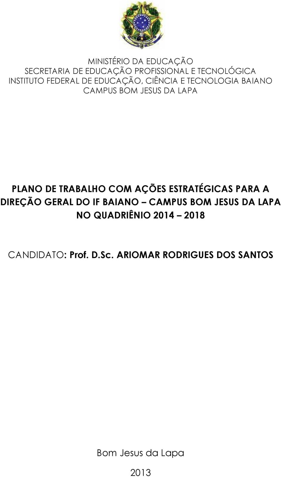 TRABALHO COM AÇÕES ESTRATÉGICAS PARA A DIREÇÃO GERAL DO IF BAIANO CAMPUS BOM JESUS DA