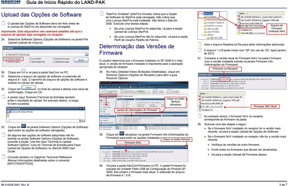 Selecione Software Options (Opções de Software) na janela File Upload (Upload de Arquivo). 30. Clique em e vá para a pasta NavCom no PC. 31.