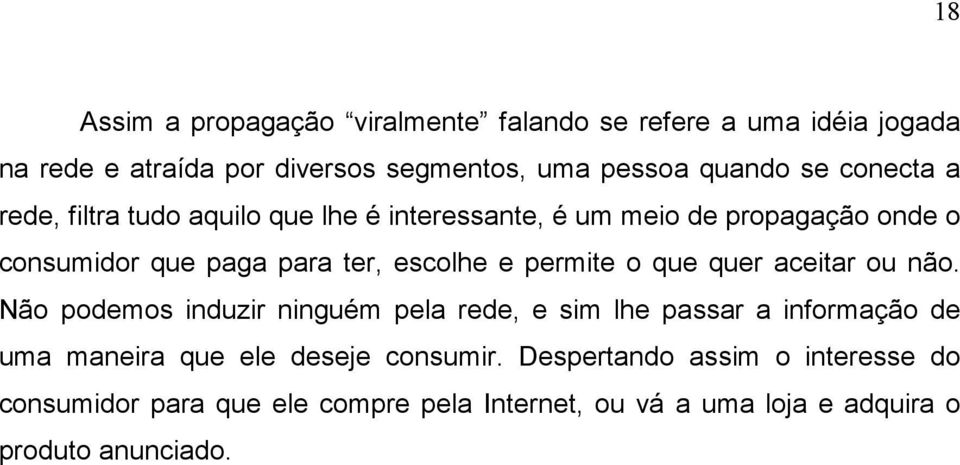 permite o que quer aceitar ou não.