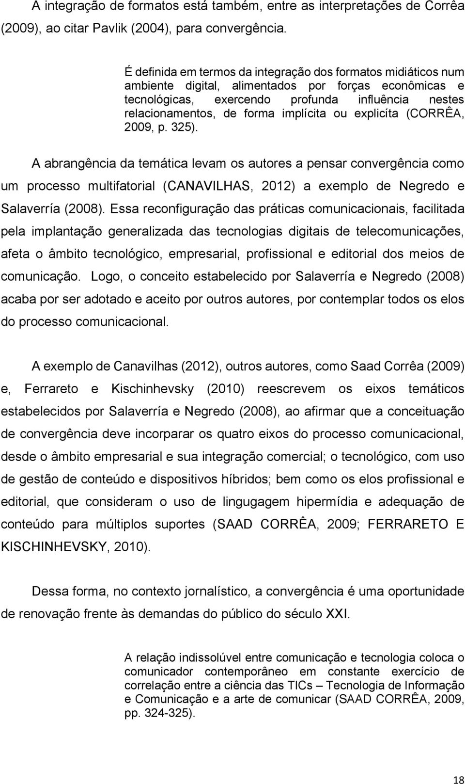 implícita ou explicíta (CORRÊA, 2009, p. 325).