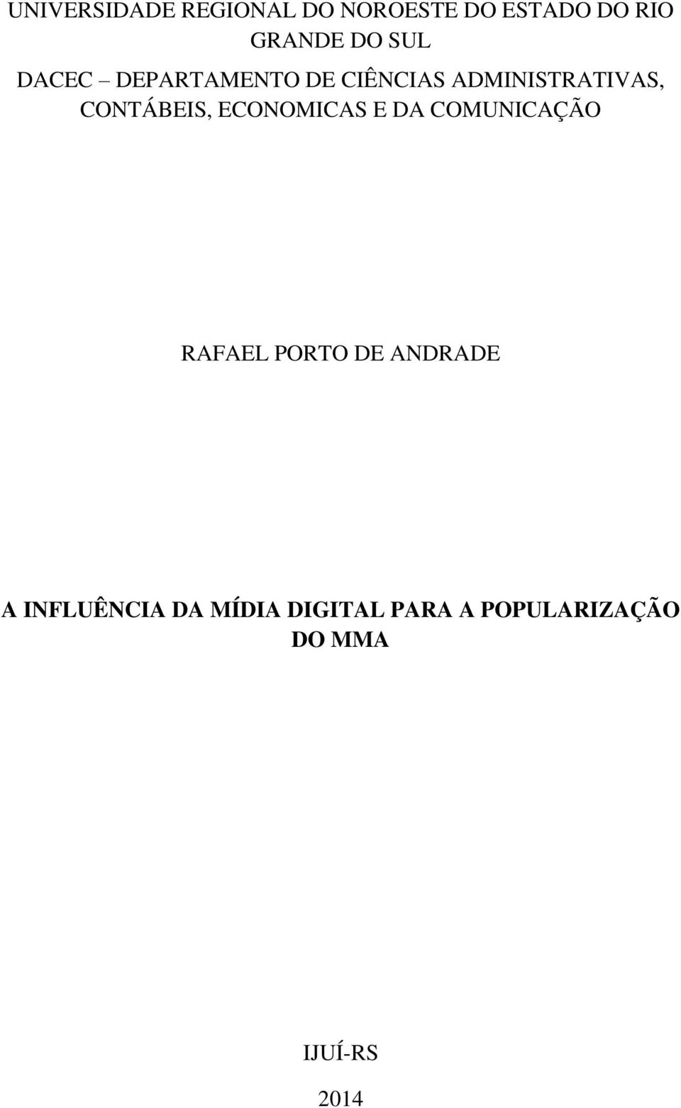 CONTÁBEIS, ECONOMICAS E DA COMUNICAÇÃO RAFAEL PORTO DE