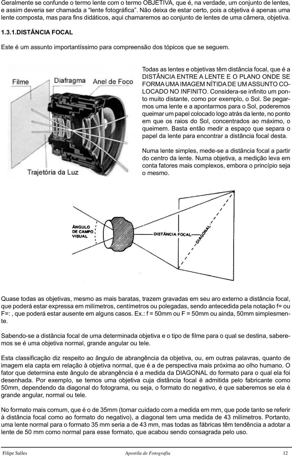 3.1.DISTÂNCIA FOCAL Este é um assunto importantíssimo para compreensão dos tópicos que se seguem.