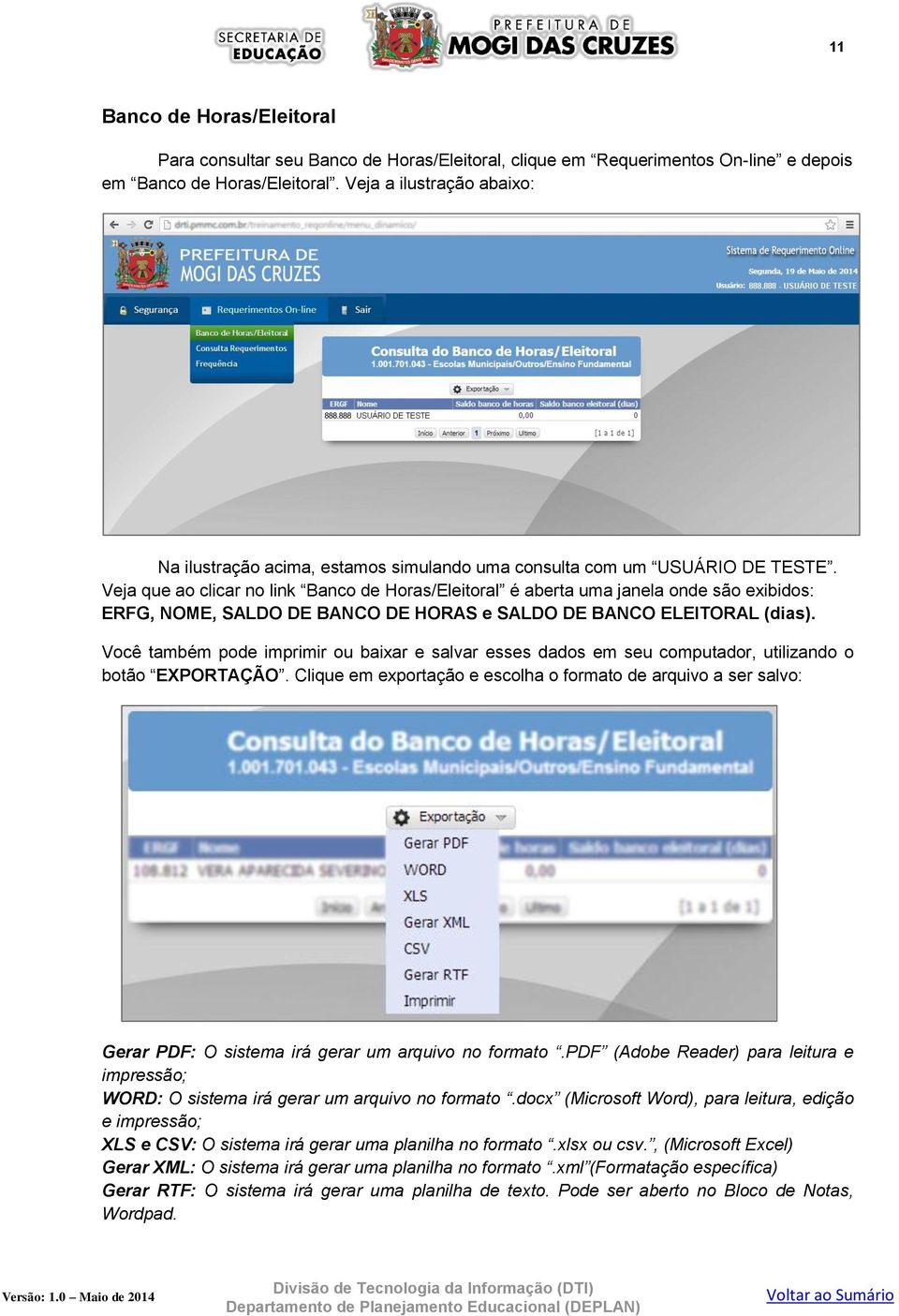 Veja que ao clicar no link Banco de Horas/Eleitoral é aberta uma janela onde são exibidos: ERFG, NOME, SALDO DE BANCO DE HORAS e SALDO DE BANCO ELEITORAL (dias).