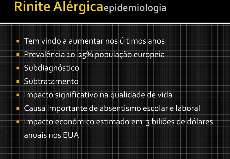 significativo na qualidade de vida Causa importante de absentismo