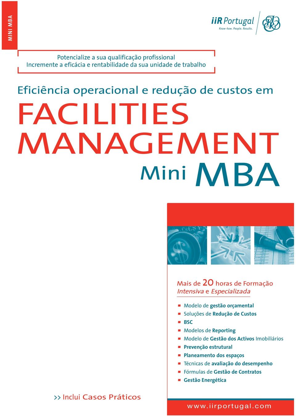 orçamental Soluções de Redução de Custos BSC Modelos de Reporting Modelo de Gestão dos Activos Imobiliários Prevenção estrutural